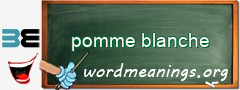 WordMeaning blackboard for pomme blanche